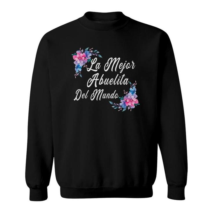 La Mejor Abuelita Del Mundo  Spanish Mothers Gifts Sweatshirt