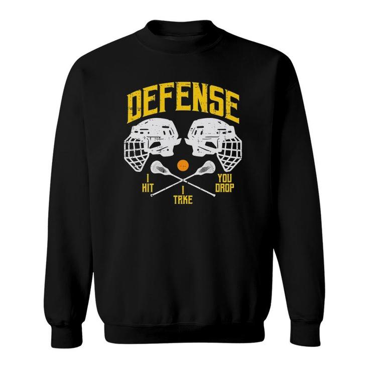 Lacrosse Defense I Hit Take You Drop Lax Player Men Boys Sweatshirt