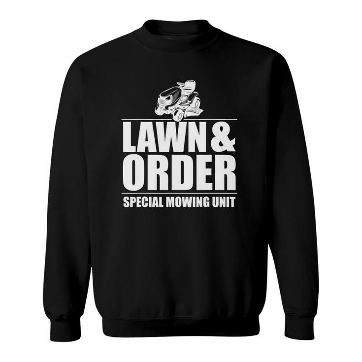Lawn And Order Special Mowing Unit Dad Design Father's Day Sweatshirt