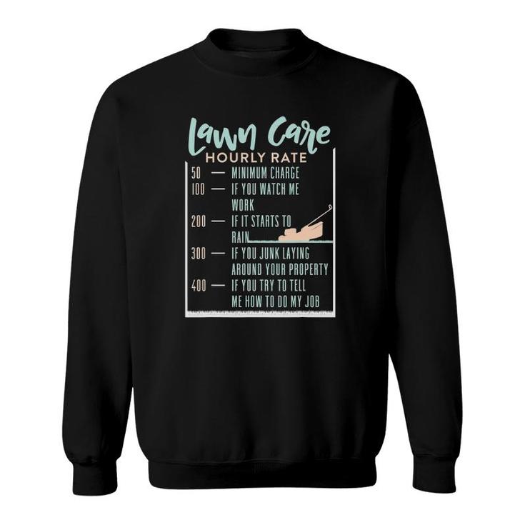 Lawn Care Hourly Rate Funny Lawn Mowing Gardener Sweatshirt