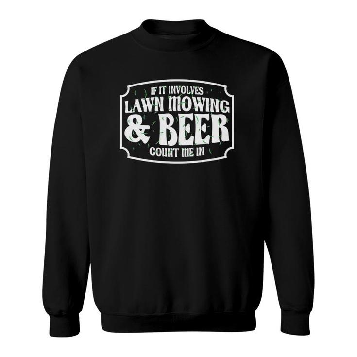 Lawn Mower Funny Beer & Lawn Mowing Sweatshirt