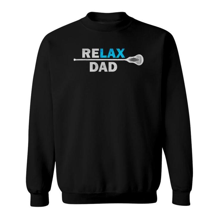 Lax Dad Lacrosse T, Funny Saying Relax Dad T, Sweatshirt