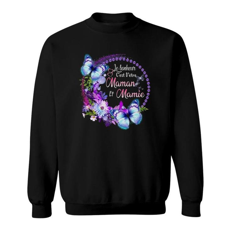 Le Bonheur C'est D'etre Maman Et Mamie Mother's Day Granny Gift Sweatshirt