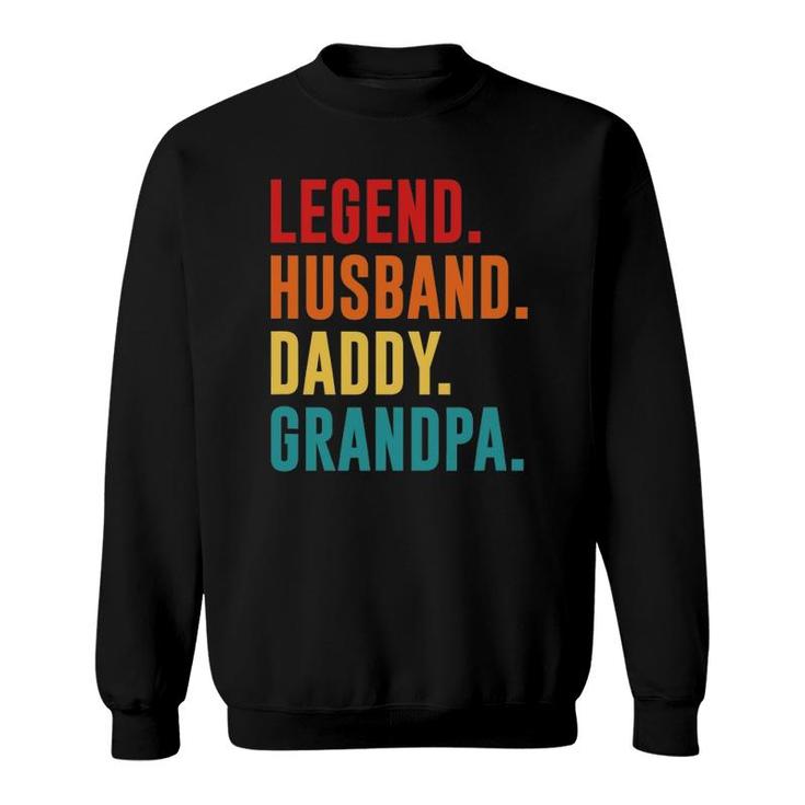 Legend Husband Daddy Grandpa Best Father's Day Surprise Dad Sweatshirt