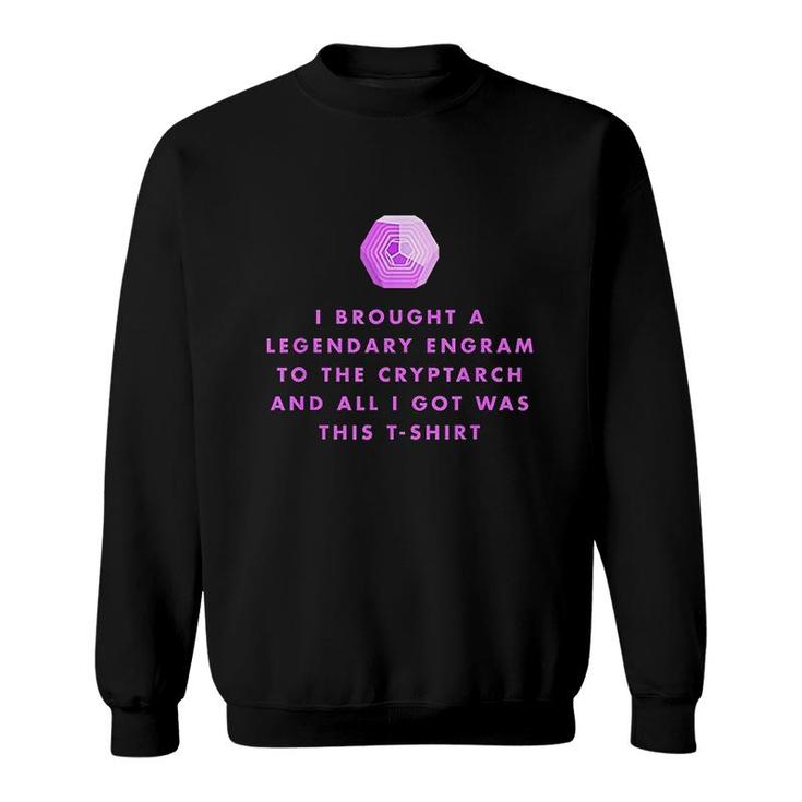 Legendary Engrams To The Cryptarch Sweatshirt