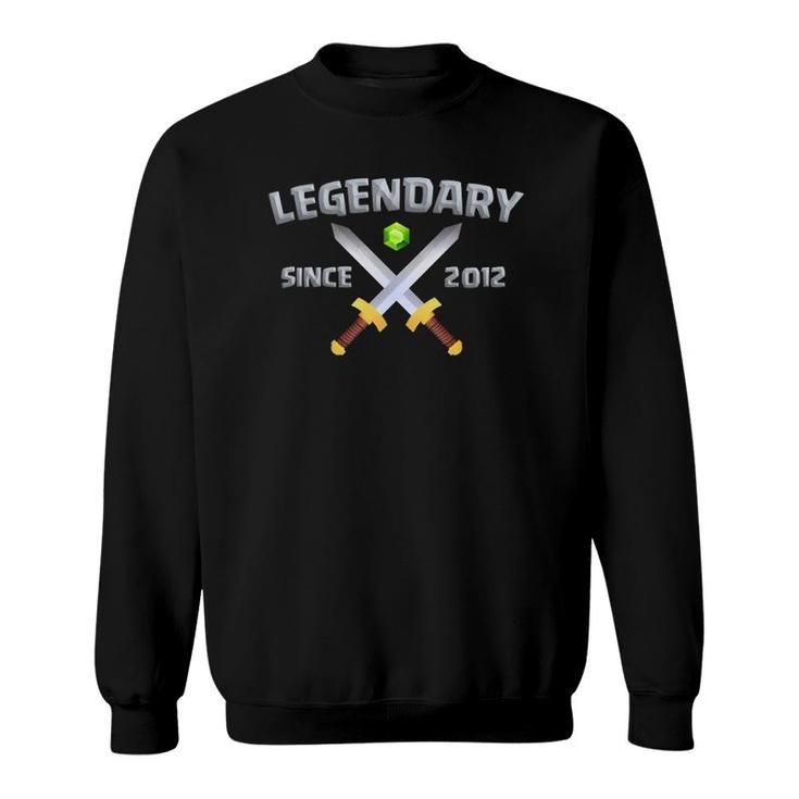 Legendary Since 2012 Clash Swords 9Th Birthday Sweatshirt