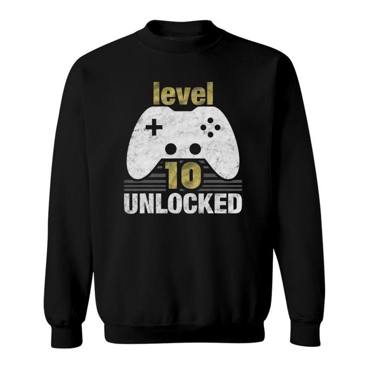 Level 10 Unlocked 10Th Birthday 10 Years Old Gift For Gamers Sweatshirt
