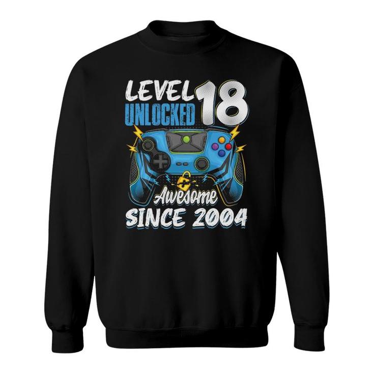 Level 18 Unlocked Awesome 2004 18Th Birthday Boy Video Games Sweatshirt