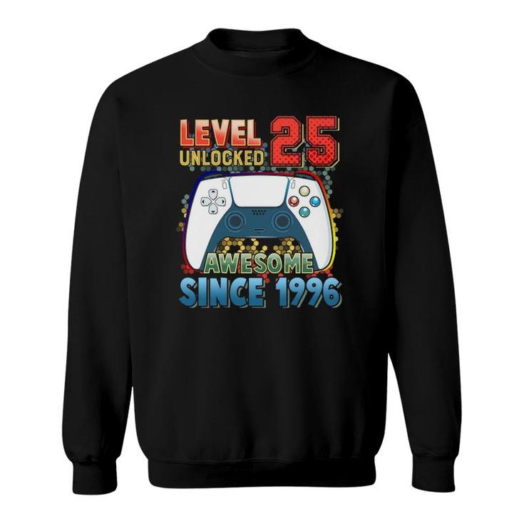 Level 25 Unlocked Awesome 1996 Video Game 25 Birthday Gift Sweatshirt