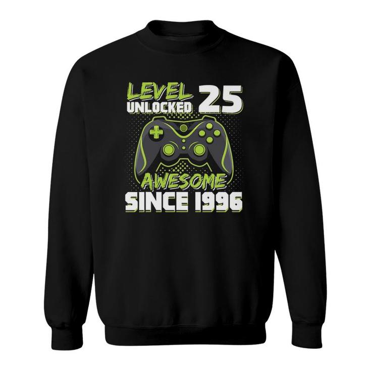 Level 25 Unlocked Awesome Since 1996 Gamer 25Th Birthday Sweatshirt