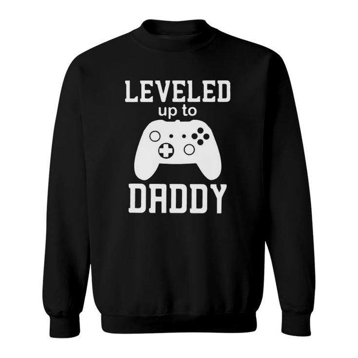 Leveled Up To Daddy Controller Game Father's Day Sweatshirt