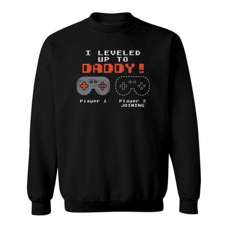Leveled Up To Daddy Gamer Pregnancy Announcement Men Gift Sweatshirt