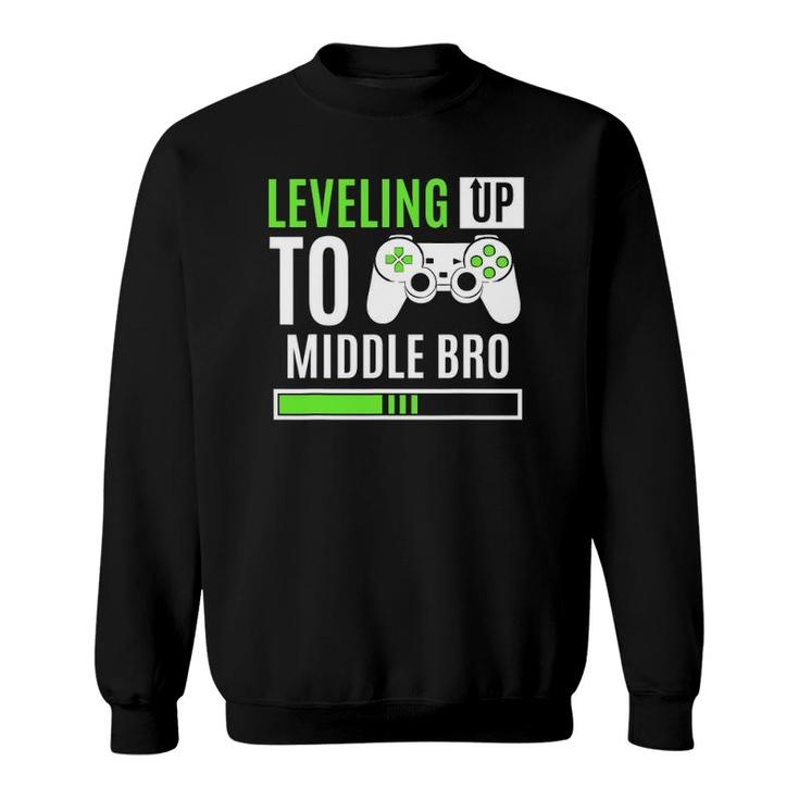 Leveling Up To Middle Bro Gaming Baby Gender Announcement Sweatshirt
