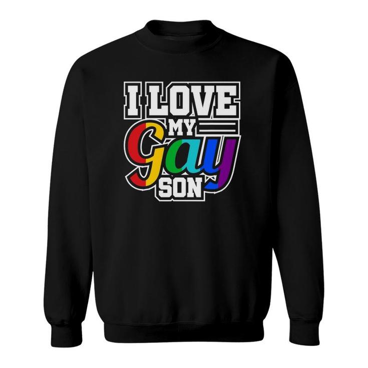 Lgbt Lesbian Gay Pride I Love My Gay Son Sweatshirt