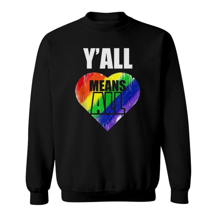 Lgbt Y'all Means All Gay Pride Gift  Sweatshirt