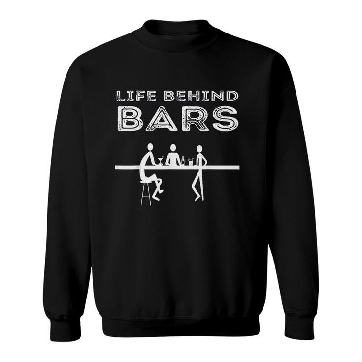 Life Behind Bars Bartender Sweatshirt