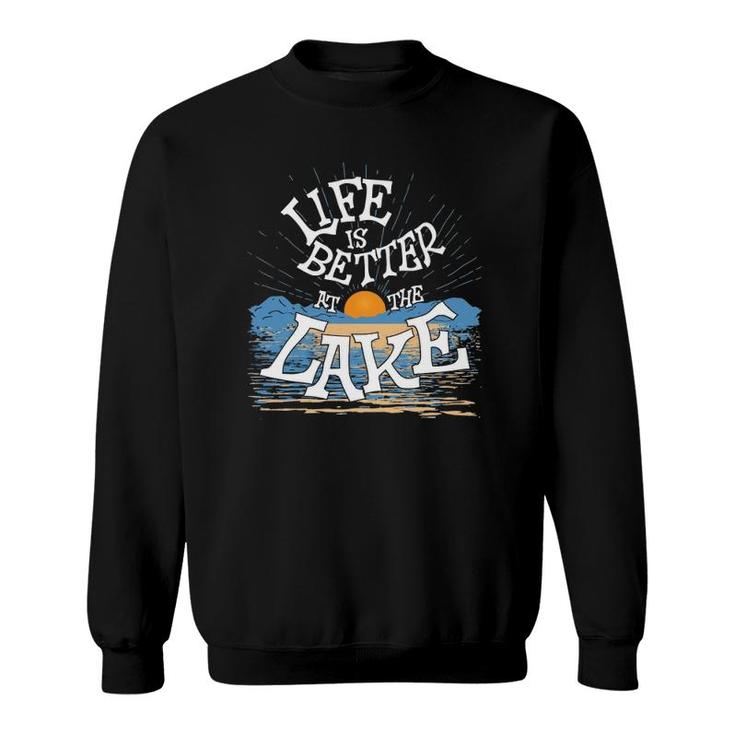 Life Is Better At The Lake Decor Men Women Kids  Sweatshirt