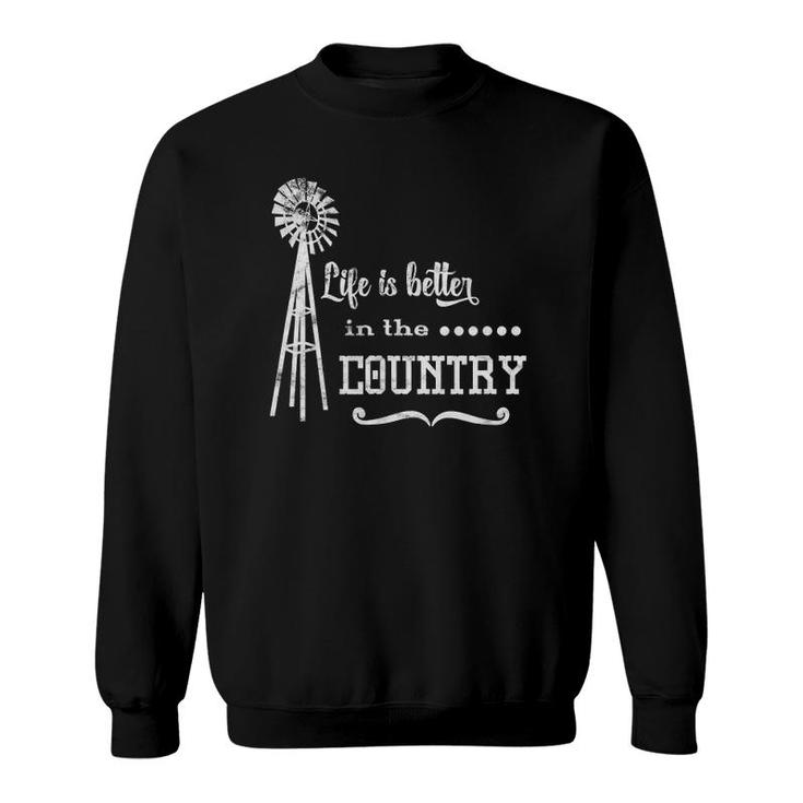 Life Is Better In The Country Cute Country  For Women Sweatshirt