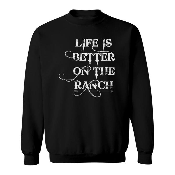 Life Is Better On The Ranch  Rancher Women Kids Sweatshirt