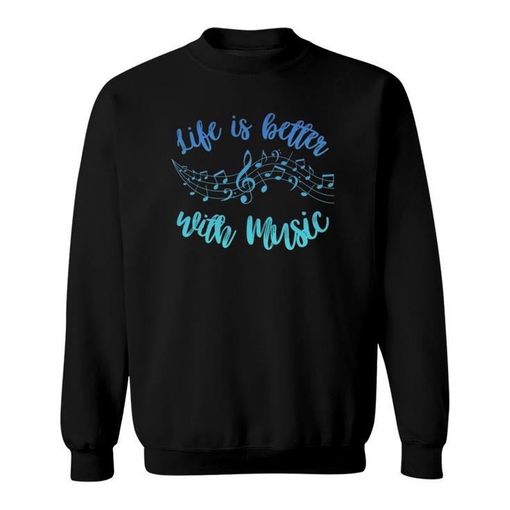 Life Is Better With Music Notes Teen Girl Kid Women Musician Sweatshirt
