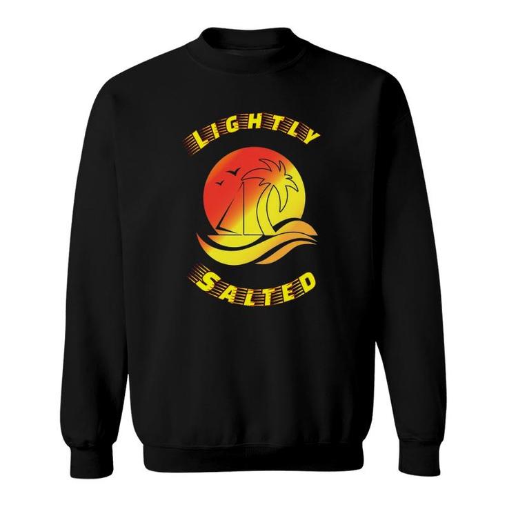 Lightly Salted Beach Vacation - Men Women Youth Sweatshirt