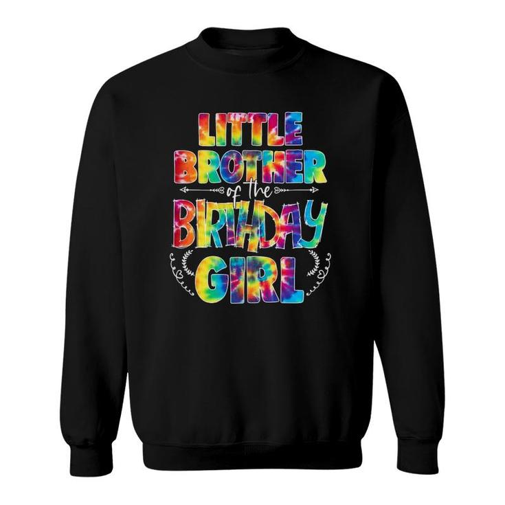 Little Brother Of The Birthday Girl Matching Family Tie Dye Sweatshirt