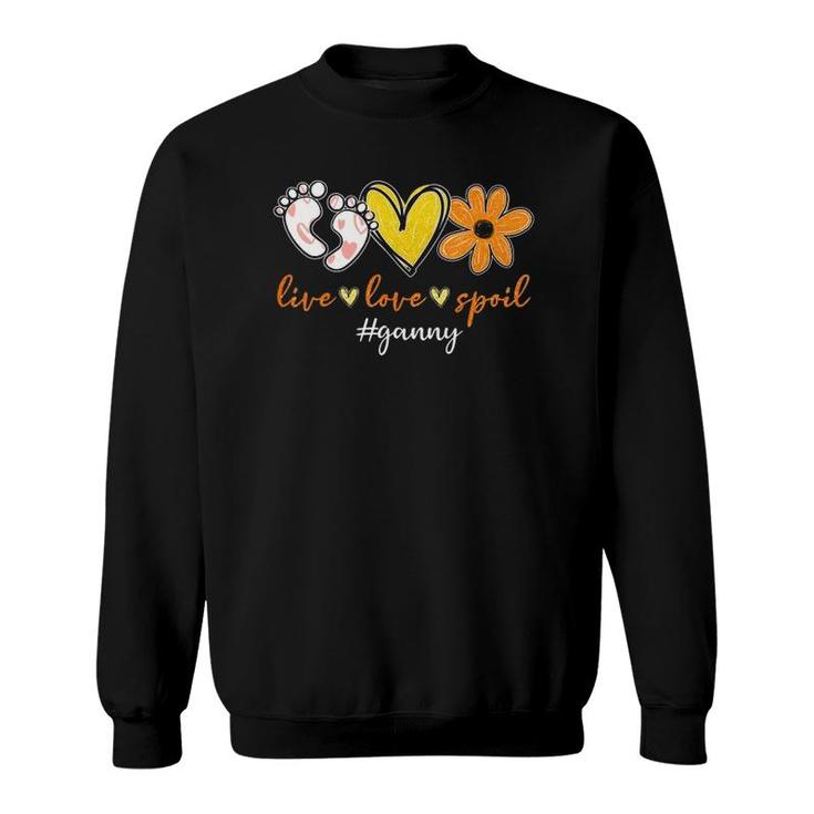 Live Love Spoiled Ganny Footprints Heart Flower Mother's Day Sweatshirt