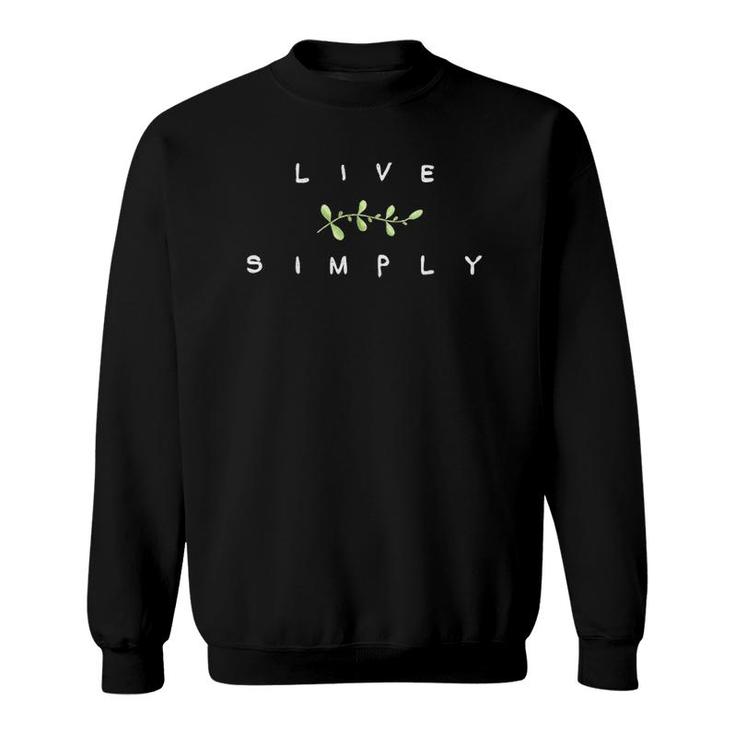 Live Simply Favorable View Of Things Sweatshirt