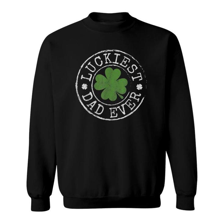 Luckiest Dad Ever Shamrocks Lucky Father St Patrick's Day Sweatshirt