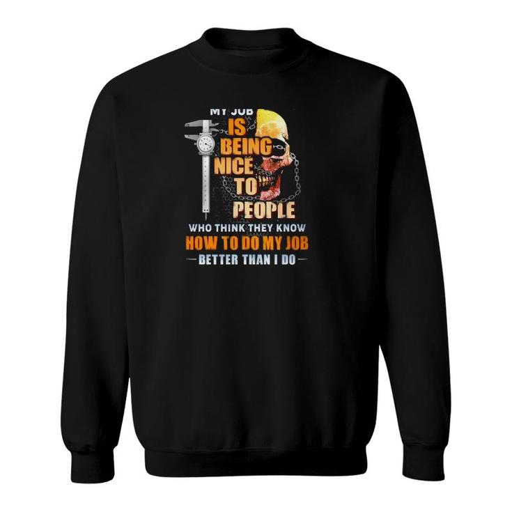 Machinist Gift Being Nice To People Who Think They Know How To Do My Job Sarcastic Skull Clock Sweatshirt