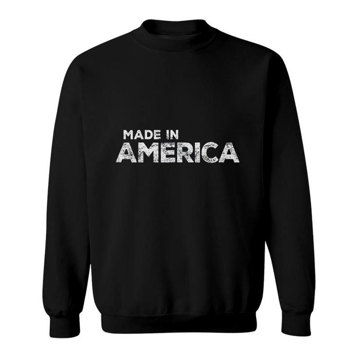 Made In America Patriotic 4th Of July Gift Sweatshirt