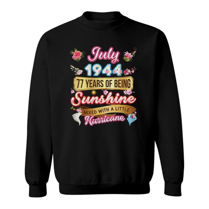 Made In July 1944 Girl 77 Years Old 77Th Birthday Sunshine Sweatshirt