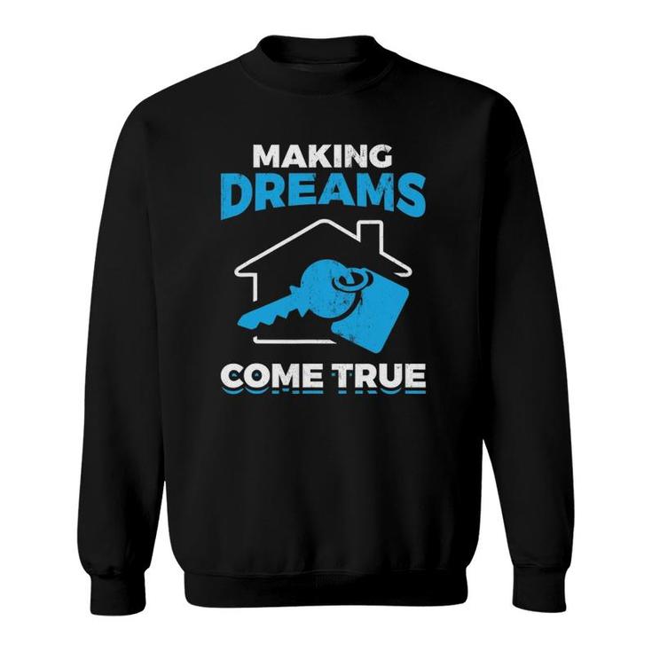 Making Dreams Come True Real Estate Agent Sweatshirt