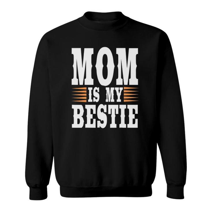 Mama Is My Bestie Funny Mommy Life Quotes Mother's Day Sweatshirt