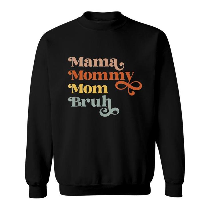 Mama Mommy Mom Bruh Retro Vintage Boys Girls Kids  Sweatshirt