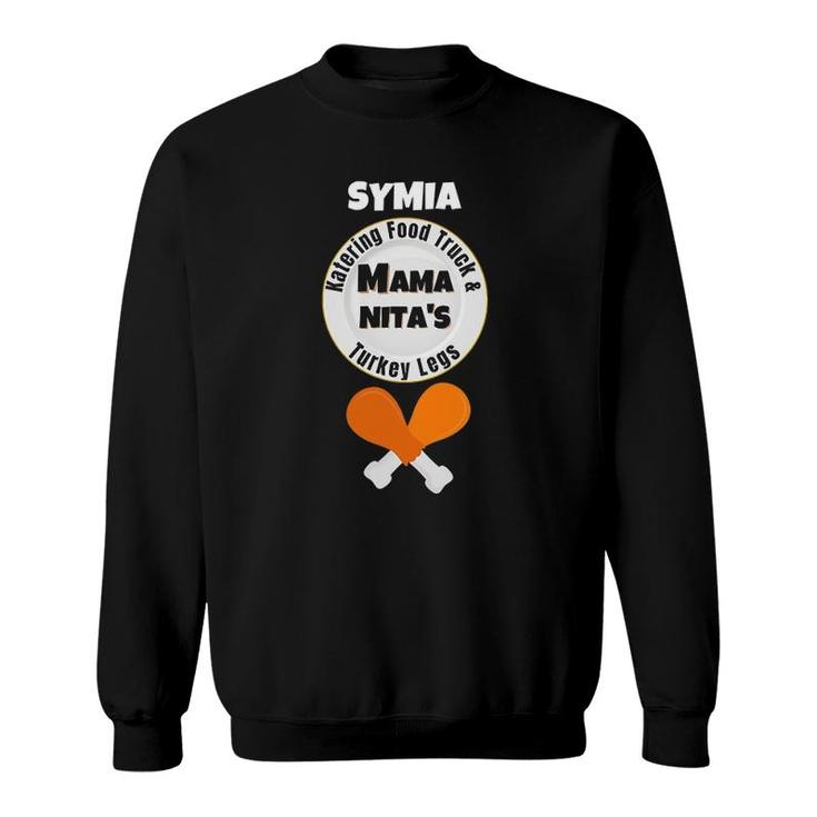 Mama Nita's Katering Food Truck And Turkey Legs - Symia Sweatshirt