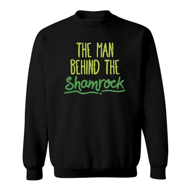 Man Behind The Shamrock  St Patrick's Day Pregnancy Dad Sweatshirt
