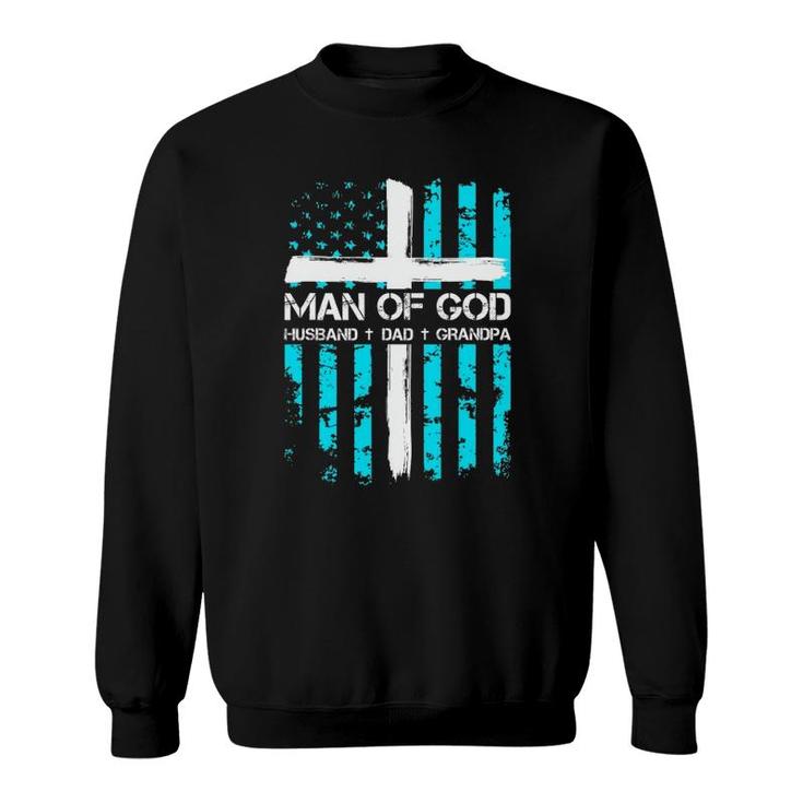 Man Of God Husband Dad Grandpa American Flag Christian Cross Sweatshirt