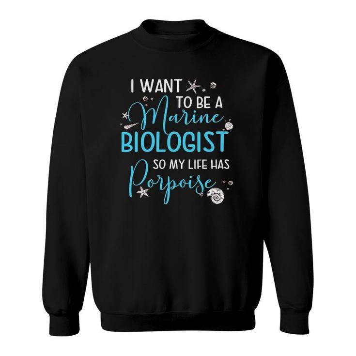 Marine Biologist Porpoise - Marine Life Lover Gift Outfit Sweatshirt