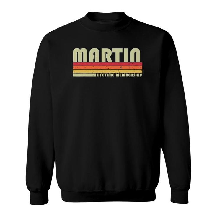 Martin Surname Funny Retro Vintage 80S 90S Birthday Reunion Sweatshirt