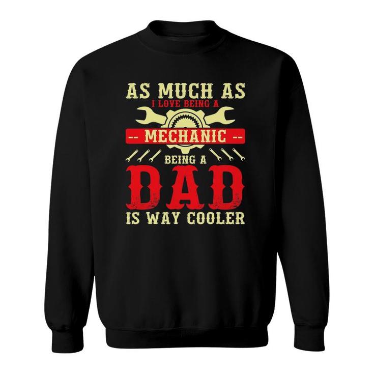 Mechanic Dad Fathers Day Dad Sweatshirt