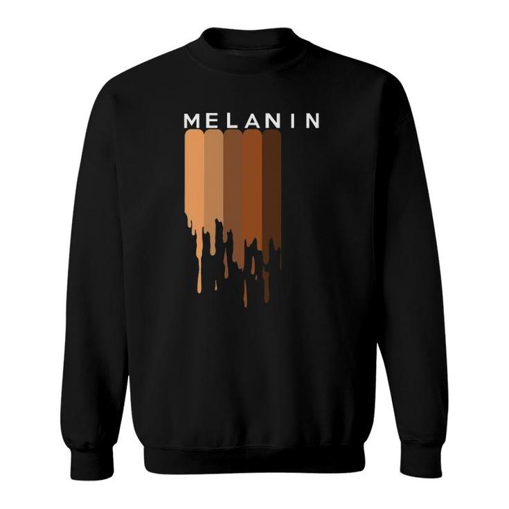 Melanin Black Pride Black History Funny Gift Sweatshirt