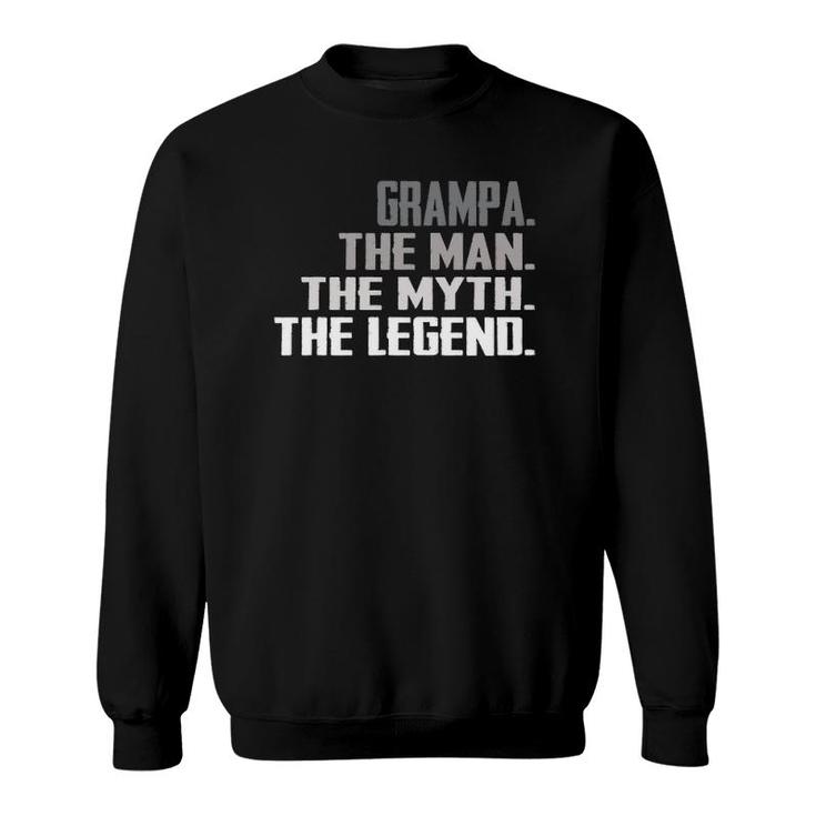Men Grampa The Man The Myth The Legend  Father's Day Gift Sweatshirt