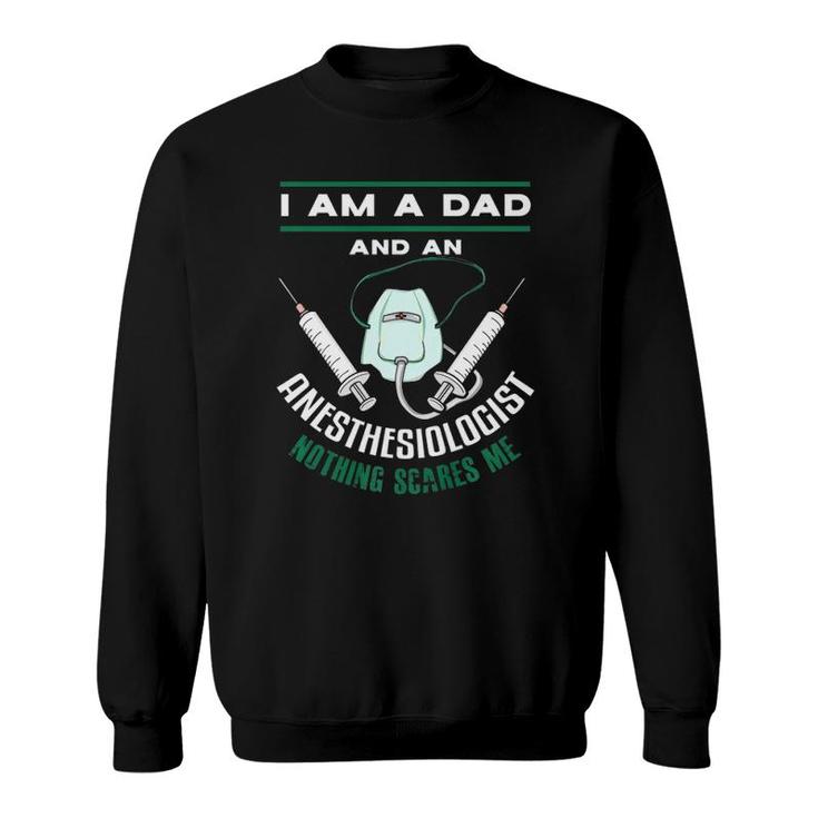 Mens Anesthesiologist Dad  Funny Anesthesiology Father Gift  Sweatshirt