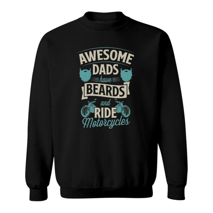 Mens Awesome Dads Have Beards And Ride Motorcycles Best Biker Dad Sweatshirt