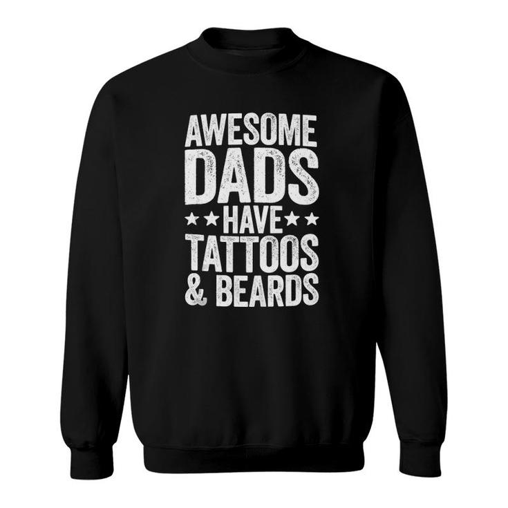 Mens Awesome Dads Have Tattoos And Beards Father's Day  Sweatshirt