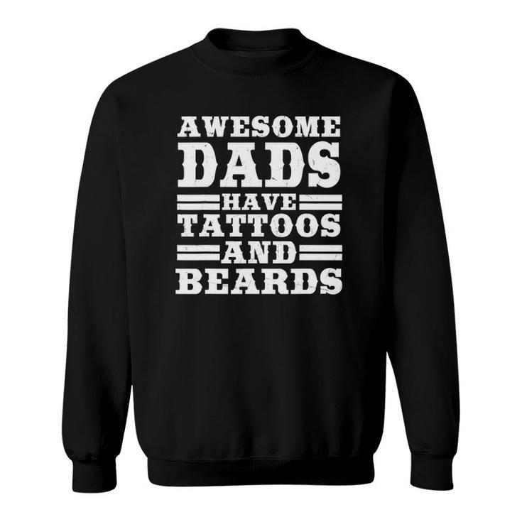 Mens Awesome Dads Have Tattoos And Beards Tattooist Lover Gift Sweatshirt