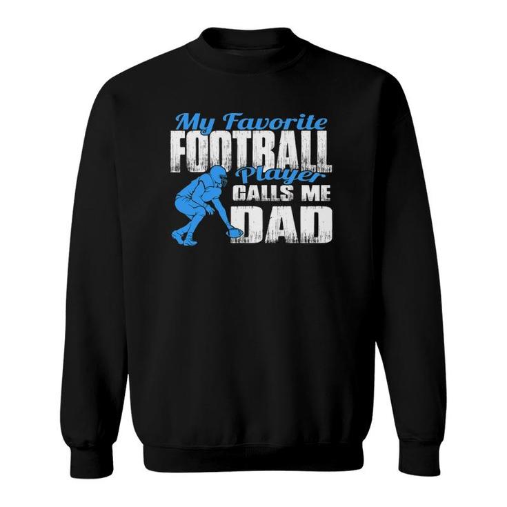 Mens B My Favorite Football Player Calls Me Dad Football Dad Sweatshirt