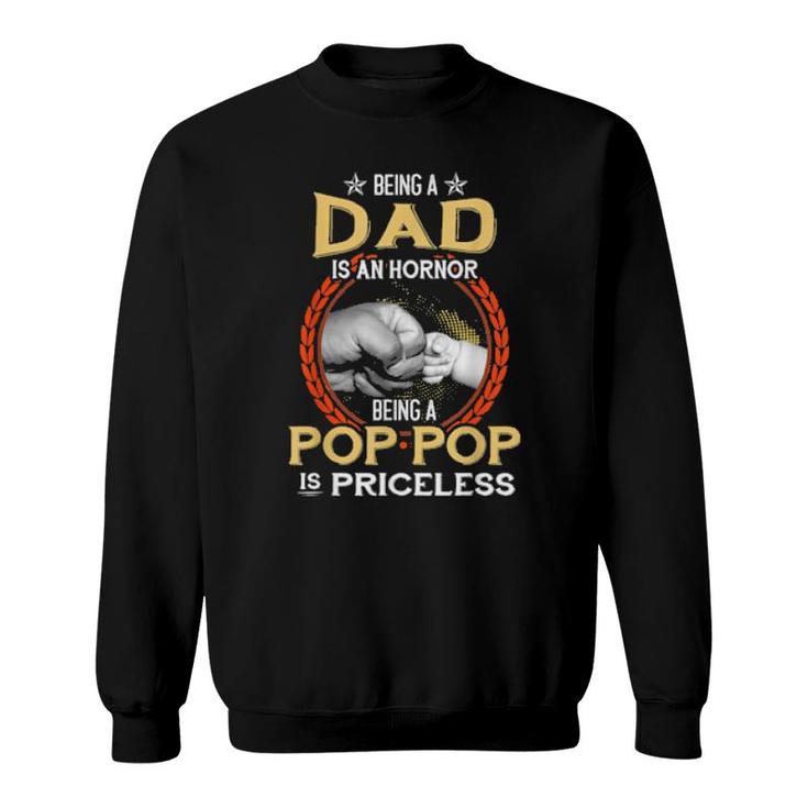 Mens Being A Dad Is An Honor Being A Pop Pop Is Priceless Vintage  Sweatshirt