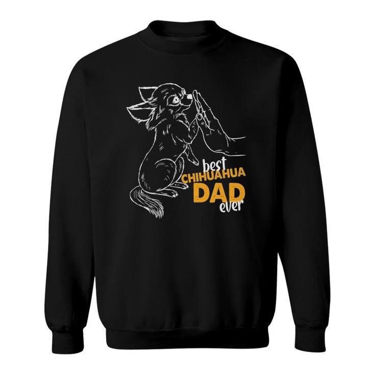 Mens Best Chihuahua Dad Ever Chihuahua Daddy Chihuahua Sweatshirt